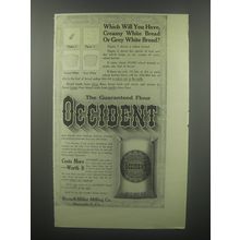1913 Occident Flour Ad - Which will you have, creamy white bread