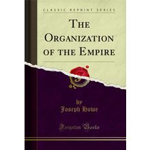 The Organization of the Empire (Classic Reprint)