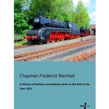 A History of Railway Locomotives down to the End of the Year 1831