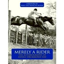 Merely A Rider - The Autobiography of Anneli Drummond-Hay