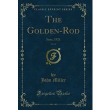 The Golden-Rod, Vol. 31: June, 1921 (Classic Reprint)