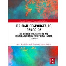Routledge Studies in Modern British History: British Responses to Genocide