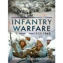 A Photographic History Of Infantry Warfare, 1939-1945