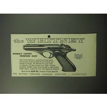 1958 Whitney Pistol Ad - World's Fastest Pointing Gun