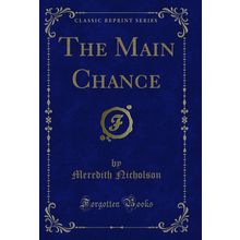 The Main Chance (Classic Reprint)