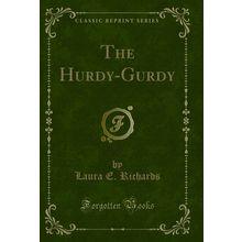 The Hurdy-Gurdy (Classic Reprint)