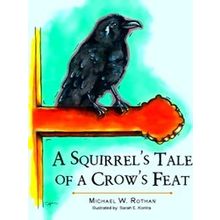 A Squirrel's Tale Of A Crow's Feat