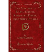 The Mystery of Edwin Drood, Reprinted Pieces, and Other Stories