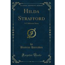 Hilda Strafford: A California Story (Classic Reprint)