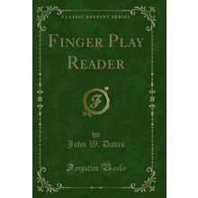 Finger Play Reader (Classic Reprint)