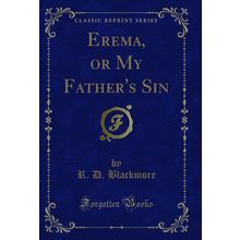 Erema, or My Father's Sin (Classic Reprint)