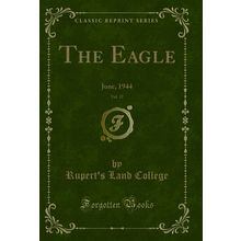 The Eagle, Vol. 12: June, 1944 (Classic Reprint)