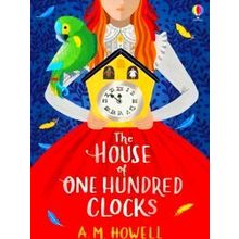 The House Of One Hundred Clocks - A.M. Howell