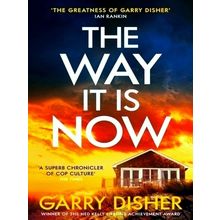 The Way It Is Now - A Totally Gripping and Unputdownable Australian Crime Thrill