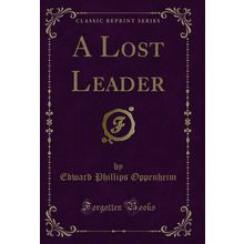 A Lost Leader (Classic Reprint)