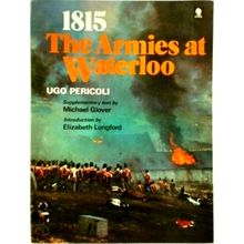 1815: the Armies at Waterloo - Supplementary Text by Michael Glover. Introductio