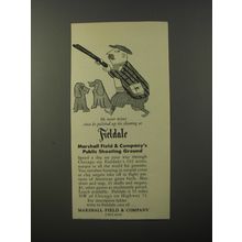 1953 Marshall Field Fieldale Public Shooting Ground Advertisement - never misses