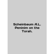 Scheinbaum A.L. Peninim on the Torah. In English /Scheinbaum A.L. Peninim on th