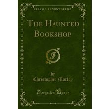 The Haunted Bookshop (Classic Reprint)