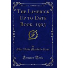 The Limerick Up to Date Book, 1903 (Classic Reprint)