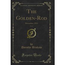 The Golden-Rod, Vol. 23: December, 1913 (Classic Reprint)