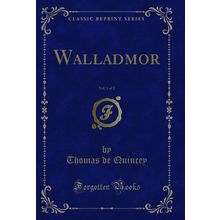 Walladmor, Vol. 1 of 2 (Classic Reprint)