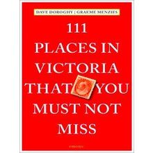 111 Places 111 Places In Victoria That You Must Not Miss