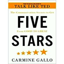 Five Stars Communication Secrets to get From Good to Great - Carmine Gallo
