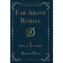 Far Above Rubies, Vol. 3 (Classic Reprint)