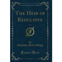 The Heir of Redclyffe, Vol. 2 (Classic Reprint)