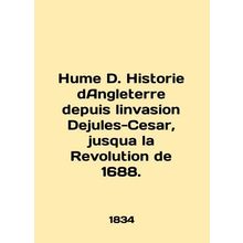 Hume D. Historie dAngleterre depuis linvasion Dejules-Cesar, jusqua la Revolutio