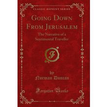 Going Down From Jerusalem: The Narrative of a Sentimental Traveller