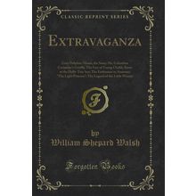 Extravaganza: Grey Dolphin; Moses, the Sassy; Mr (Classic Reprint)