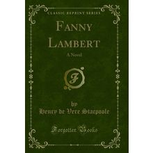 Fanny Lambert: A Novel (Classic Reprint)