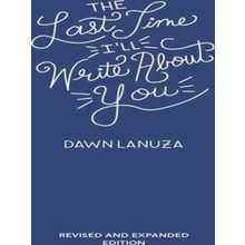The Last Time I'll Write About You