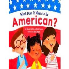 What Does It Mean To Be? What Does It Mean To Be American