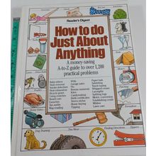 How To Do Just About Anything: A Money Saving A - Z Guide…, Reader’s Digest, Hc