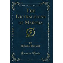 The Distractions of Martha (Classic Reprint)