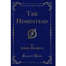 The Homestead (Classic Reprint)