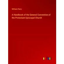 A Handbook of the General Convention of the Protestant Episcopal Church