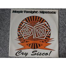 Cry Sisco! Featuring The 3 Amigos – Magic Tonight / Hipstatic 1990 (12" Single)