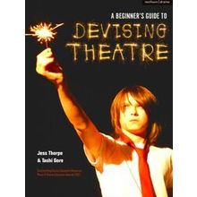 A Beginner's Guide To Devising Theatre