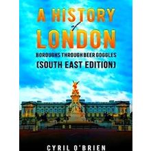 A History Of London Boroughs Through Beer Goggles (South East Edition)