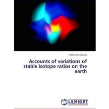 Accounts of Variations of Stable Isotope Ratios on the Earth
