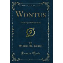 Wontus: The Corps of Observation (Classic Reprint)