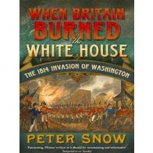 When Britain Burned The White House