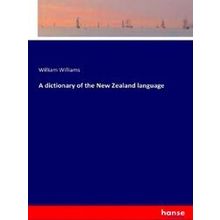 A dictionary of the New Zealand language