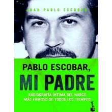 Pablo Escobar, Mi Padre - Juan Pablo Escobar