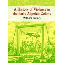 A History of Violence in the Early Algerian Colony