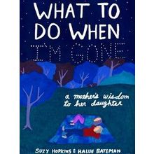 What to Do When I'm Gone